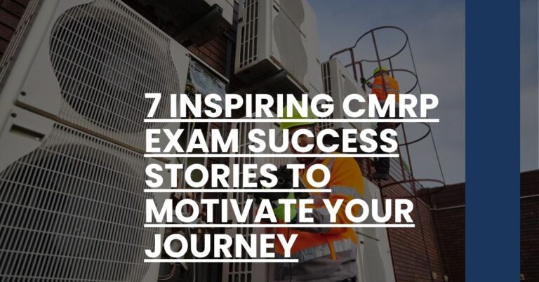 7 Inspiring CMRP Exam Success Stories to Motivate Your Journey Feature Image