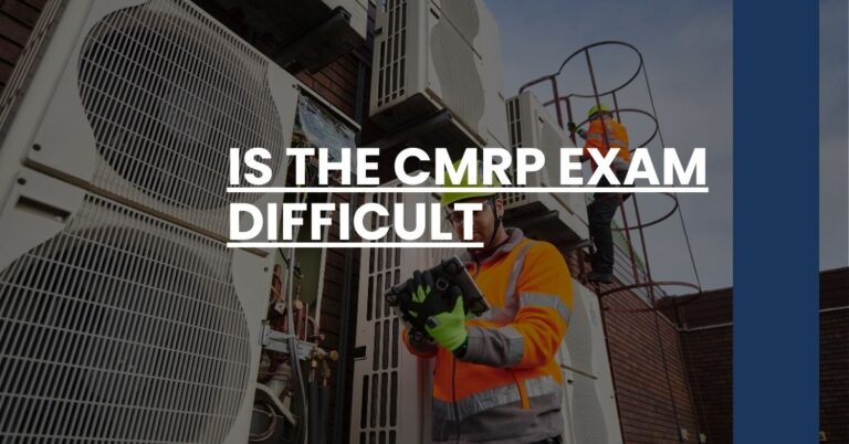 Is the CMRP Exam Difficult Feature Image